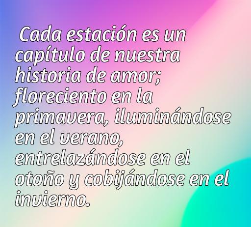 Mejores frase de amor a 4 estaciones, frases de amor a 4 estaciones