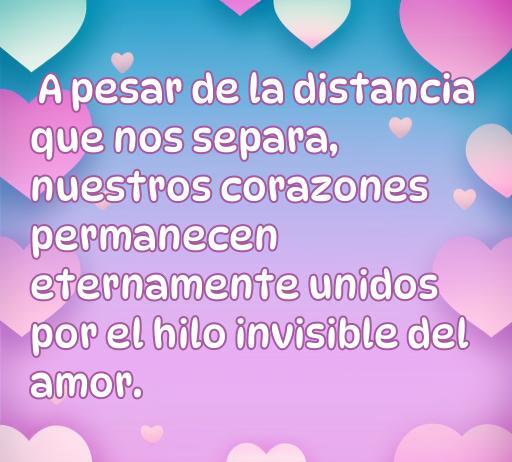 Frase romántica sobre el amor a la distancia, resaltando la conexión emocional y la unión de los corazones a pesar de la separación. Ideal para ilustrar un artículo sobre frases de amor para alguien que está lejos.