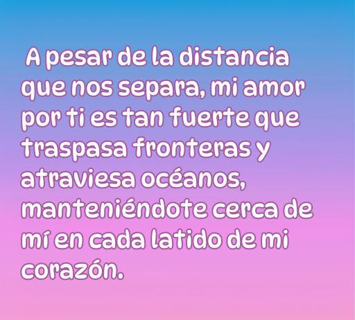 Frase de amor inspiradora que expresa la conexión emocional a pesar de la distancia, ideal para alguien que extraña a su ser querido. Mensajes conmovedores para mantener el amor vivo, incluso a kilómetros de distancia.