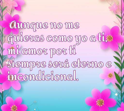 Frase emotiva sobre el amor no correspondido: 'Aunque no me quieras como yo a ti, mi amor por ti siempre será eterno e incondicional'. Ideal para reflexionar sobre el amor que duele. Frases de amor a alguien que no te quiere.