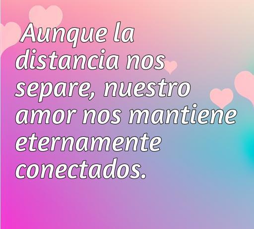 Frase inspiradora sobre el amor a la distancia, que resalta la conexión emocional entre dos personas a pesar de la separación física. Ideal para ilustrar artículos sobre amor y relaciones.