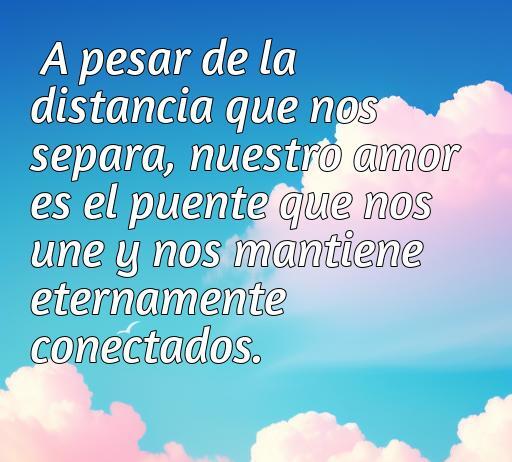 Hermosa frase de amor a la distancia para reflexionar, frases de amor a la distancia para reflexionar