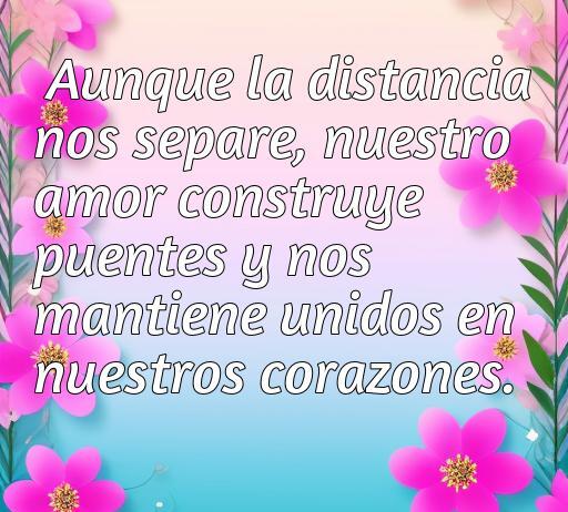 Excelente frase de amor a la distancia para reflexionar, frases de amor a la distancia para reflexionar