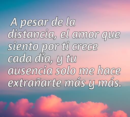 Frase inspiradora sobre el amor a la distancia: 