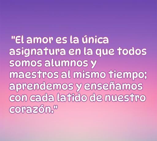 Frase inspiradora sobre el amor en la educación, ideal para resaltar el vínculo entre alumnos y maestros. Incluye keywords como 'frases de amor a los alumnos' y 'citas sobre educación'.