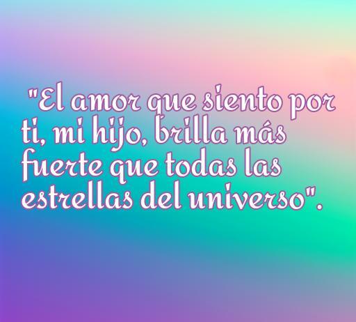 Frase de amor para hijos: 'El amor que siento por ti, mi hijo, brilla más fuerte que todas las estrellas del universo'. Inspiración y amor incondicional en imágenes.