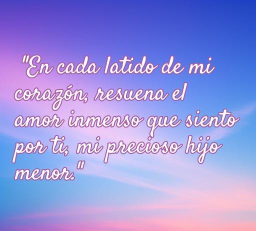 Frase tierna de amor para mi hijo menor, que expresa el profundo sentimiento que siento por él, ideal para inspirar a otros padres.