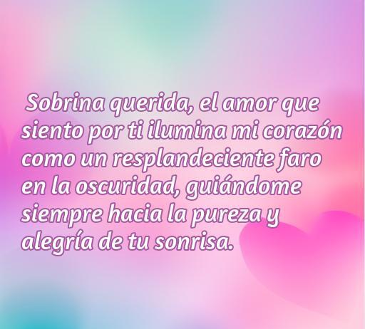 Frase de amor dedicada a mi sobrina, expresando el profundo cariño que siento por ella, resaltando la alegría y pureza de su sonrisa. Frases tiernas y emotivas para sobrin@s.