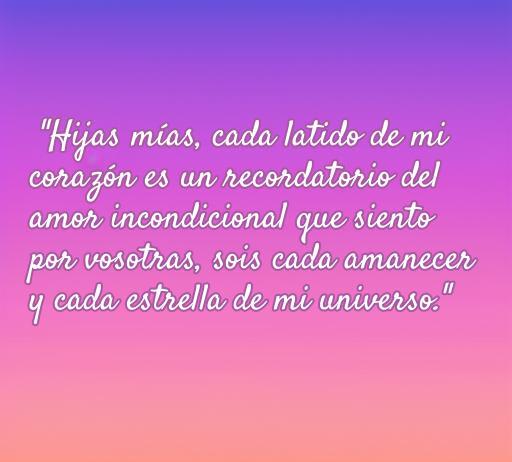 Frase de amor dedicada a mis hijas, expresando el amor incondicional con un fondo de degradado colorido. Ideal para un artículo sobre frases de amor a las hijas y mensajes conmovedores.