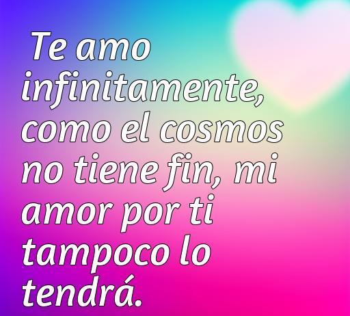 Frase de amor absoluto con fondo colorido que expresa un amor eterno e infinito. Contiene el mensaje 