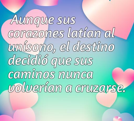 Frase de amor triste sobre corazones que laten juntos pero que sus caminos se separan, ideal para reflexionar sobre el amor no correspondido. Encuentra más frases de amor acabado triste en nuestro artículo.