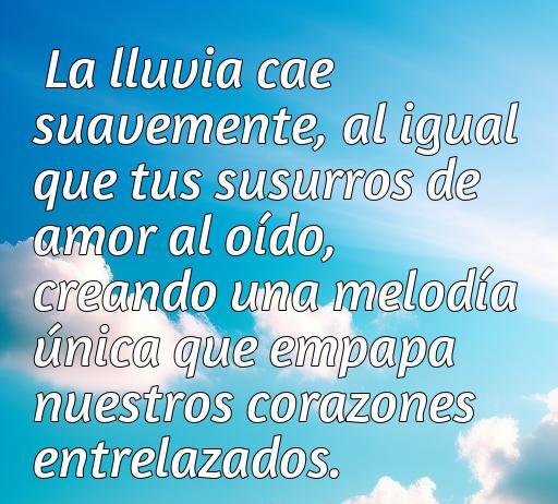 Frase romántica sobre la lluvia que compara su suave caída con susurros de amor, ideal para ilustrar el artículo sobre cincuenta frases de amor acerca de la lluvia.