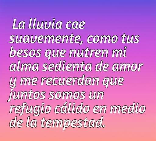 Frase inspiradora de amor sobre la lluvia que destaca la conexión emocional y la calidez en momentos difíciles, ideal para el artículo sobre las cincuenta mejores frases de amor relacionadas con la lluvia.
