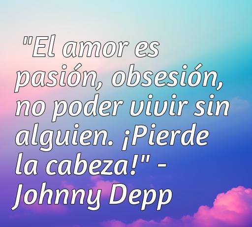 Frases de amor de actores famosos