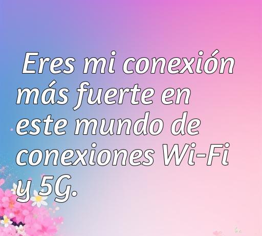 Frase de amor actual que destaca la conexión emocional en un mundo digital, ideal para expresar sentimientos románticos. Incluye palabras clave como 'frases de amor actuales' y 'conexión amorosa'.