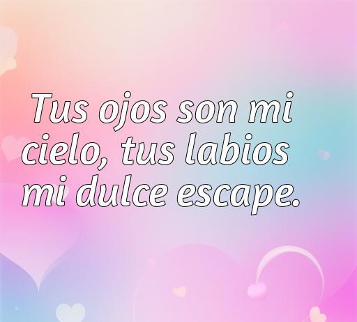 Frase romántica para adolescentes: 'Tus ojos son mi cielo, tus labios mi dulce escape', perfecta para expresar el amor juvenil en situaciones cotidianas.