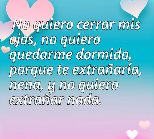 Frase de amor de Aerosmith: 'No quiero cerrar mis ojos, no quiero quedarme dormido, porque te extrañaría, nena, y no quiero extrañar nada.' Ideal para expresar sentimientos profundos y románticos. Frases de amor para enamorados y fans de la música.