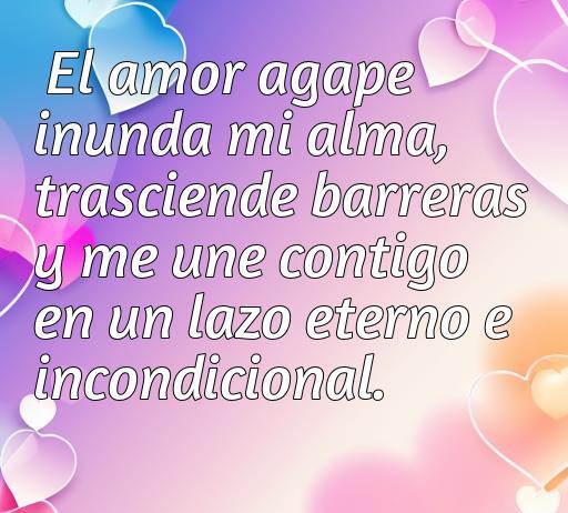 Frase inspiradora sobre el amor ágape, destacando su conexión eterna e incondicional, ideal para el artículo 'frases de amor agape'.