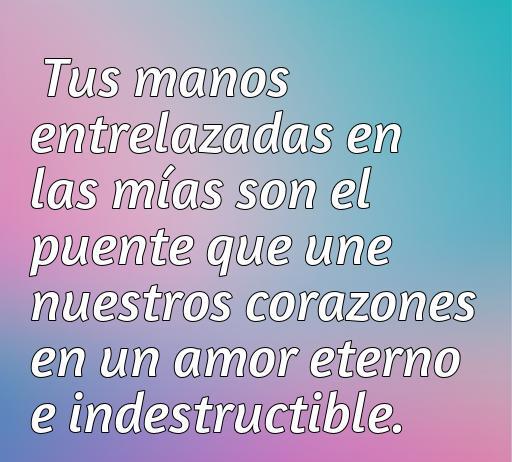 frases de amor agarrados de la mano Frase romántica sobre el amor eterno y la conexión de manos entrelazadas, ideal para el artículo sobre frases de amor.