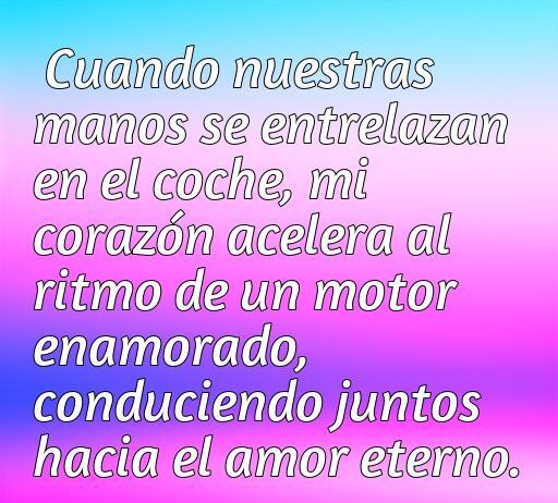 Imagen con una frase romántica que presenta una pareja agarrándose de la mano dentro de un coche, destacando el amor y la conexión emocional. Frase que simboliza la unión y el viaje hacia el amor eterno.