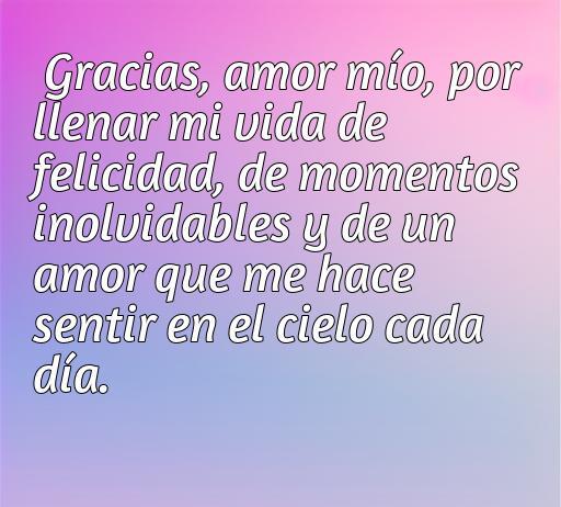 Frase de amor agradeciendo a mi novia, resaltando la felicidad y los momentos inolvidables compartidos, ideal para expresar amor y gratitud.