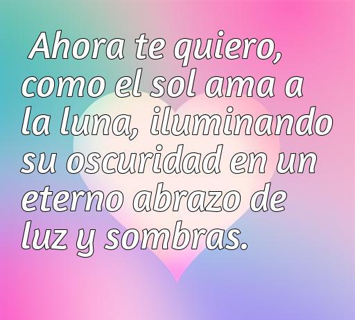 Frase de amor que expresa sentimientos profundos, destacando la comparación entre el sol y la luna, ideal para ilustrar el artículo sobre frases de amor 'Ahora te quiero'. Incluye elementos de luz y sombras para resaltar la profundidad del amor.