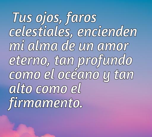 Frase de amor antigua que expresa sentimientos profundos sobre un amor eterno, destacando la conexión emocional e imágenes poéticas como el océano y el firmamento.