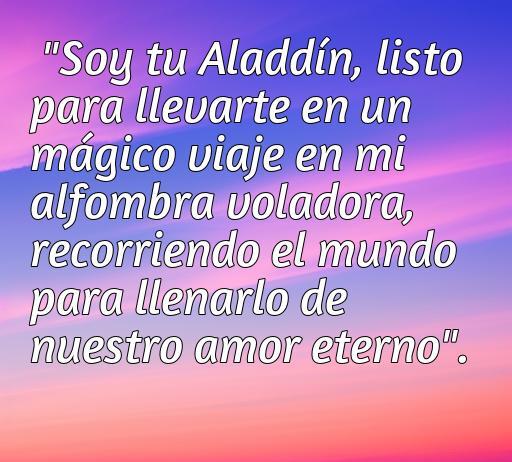 Frase de amor inspirada en Aladino que dice 'Soy tu Aladdín, listo para llevarte en un mágico viaje en mi alfombra voladora, recorriendo el mundo para llenarlo de nuestro amor eterno'. Ideal para el artículo 'Frases de Amor Aladdin', destacando el romanticismo y la magia del amor.