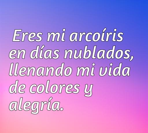 Frase de amor alegre: 'Eres mi arcoíris en días nublados, llenando mi vida de colores y alegría', ideal para inspirar sentimientos positivos. Perfecta para el artículo sobre frases de amor alegres cortas.