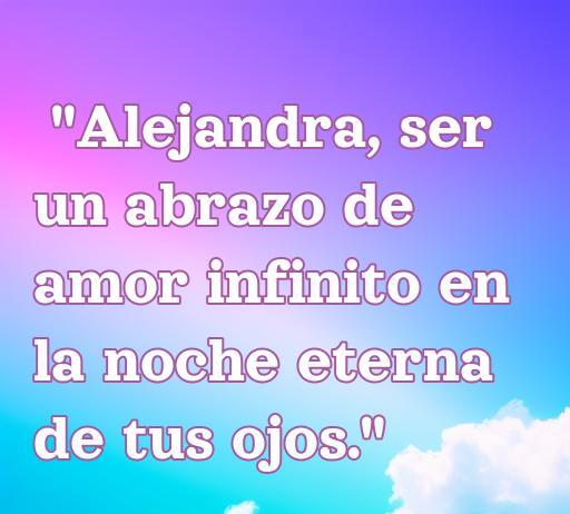 Frase de amor de Alejandra Pizarnik: 'Alejandra, ser un abrazo de amor infinito en la noche eterna de tus ojos.' Inspire amor y conexión con citas poéticas de Pizarnik.