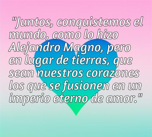 Frase de amor inspiradora de Alejandro Magno sobre la unión de corazones en un imperio eterno de amor, ideal para resaltar el tema del amor y su significado profundo.