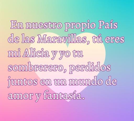 Inspiradora frase de amor alicia en el país de las maravillas, Frases de amor alicia en el país de las maravillas