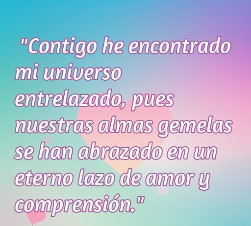 Frase romántica sobre almas gemelas que expresa la conexión profunda entre dos personas, ideal para un artículo de cincuenta frases de amor. Este texto destaca la unión y el lazo eterno de amor y comprensión.