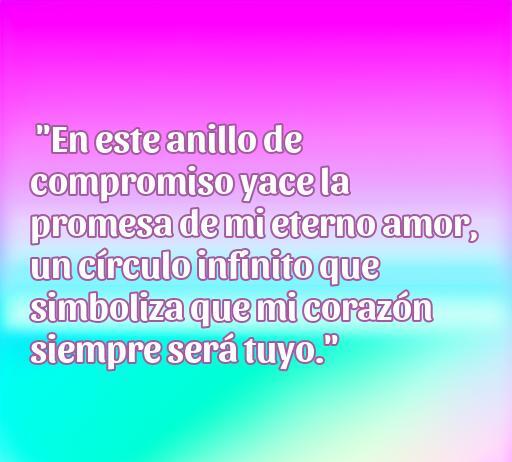 Frase romántica sobre el amor y el compromiso, destacando la simbolización de un anillo de compromiso como un círculo infinito de amor eterno.
