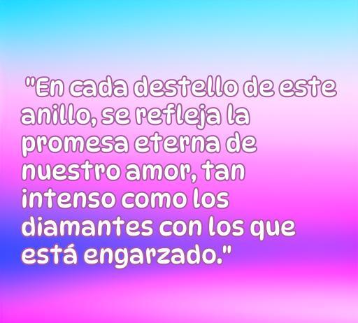 Frase de amor sobre un anillo de compromiso que refleja la promesa eterna y el profundo amor entre parejas, ideal para inspirar a quienes buscan palabras románticas para ocasiones especiales.