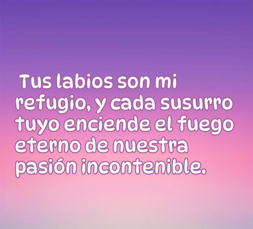 Frase de amor apasionado que expresa la conexión intensa entre dos amantes: 