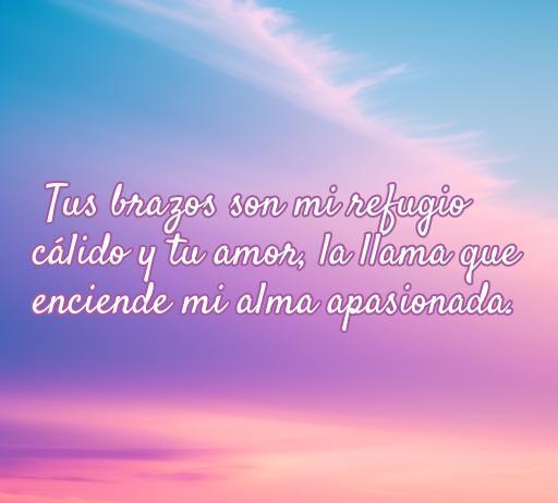 Frase de amor apasionado sobre la conexión emocional, ideal para inspirar y compartir sentimientos. La cita destaca la calidez del amor y la pasión, perfecta para el artículo 'frases de amor apasionado'.