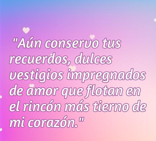 Frase de amor que menciona los recuerdos y el sentimiento profundo en el corazón, representando la importancia del amor y la nostalgia en la vida.
