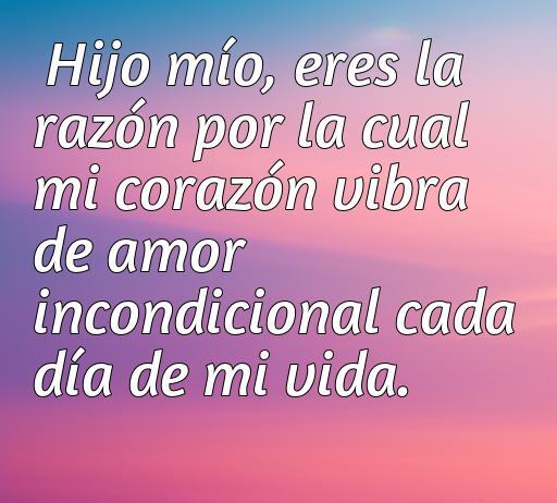 Frase de amor incondicional dirigida a un hijo, destacando la conexión emocional y la importancia del amor maternal, ideal para ilustrar el artículo 'frases de amor a un hijo'.