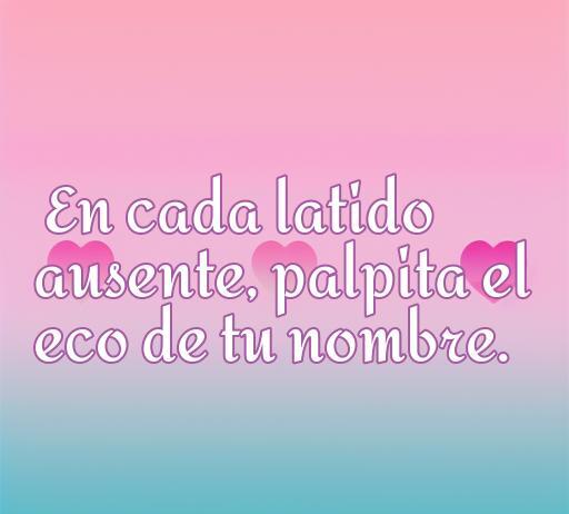 Frase de amor ausente: 'En cada latido ausente, palpita el eco de tu nombre', inspiradora cita que refleja la nostalgia y el deseo en el amor. Ideal para el artículo sobre las cincuenta mejores frases de amor ausente.