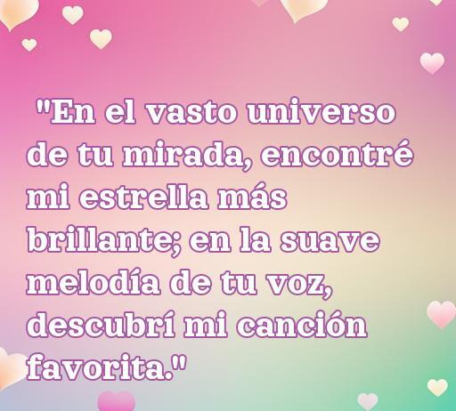 Frase romántica sobre amor y conexión emocional, ideal para enamorar. Texto: 'En el vasto universo de tu mirada, encontré mi estrella más brillante; en la suave melodía de tu voz, descubrí mi canción favorita.' Perfecta para complementar un artículo sobre bellas frases de amor.