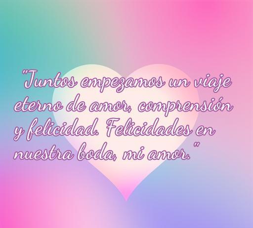 frases de amor boda para whatsapp Frase romántica para bodas en tonos pastel: 'Juntos empezamos un viaje eterno de amor, comprensión y felicidad. Felicidades en nuestra boda, mi amor.' Ideal para compartir en WhatsApp y celebrar el amor.