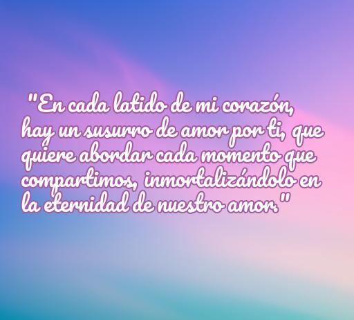 Frase de amor dulce para mi novio, resaltando la importancia de los latidos del corazón y los momentos compartidos en el amor eterno.