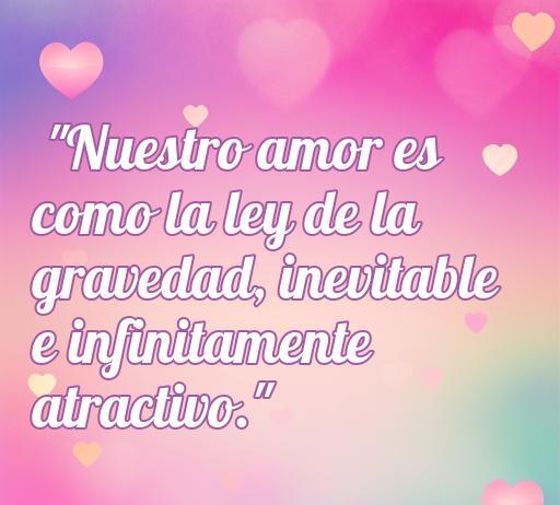 Frase inspiradora de amor sobre la ley de la gravedad, destacando la inevitabilidad y atracción del amor, ideal para amantes de las citas románticas y científicas.