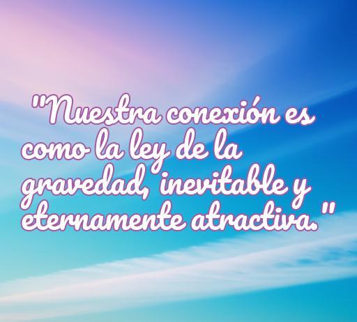 Frase de amor científica que compara la conexión emocional con la ley de la gravedad, destacando su inevitabilidad y atracción, ideal para un artículo sobre frases de amor científicas.