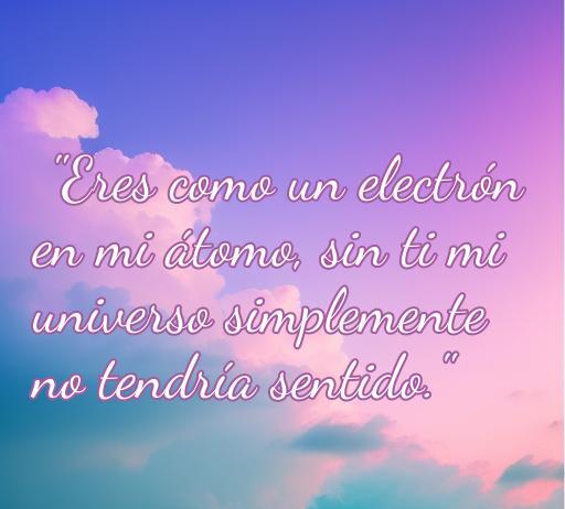 Frase de amor científica que expresa la conexión entre dos personas, comparando el amor con un electrón en un átomo, destacando la importancia del ser amado en el universo personal. Ideal para artículos sobre frases de amor científicas.