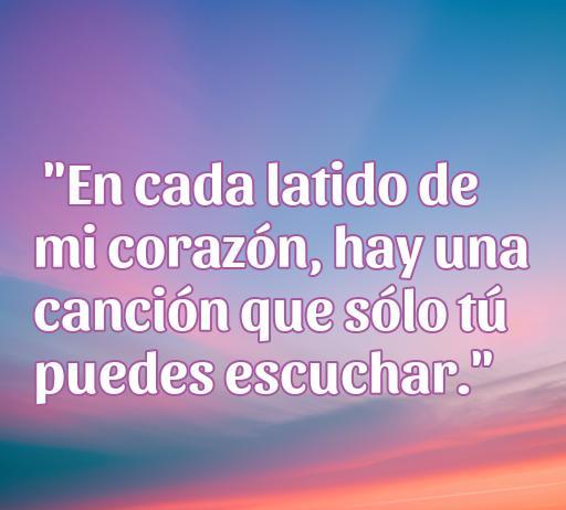 Frase de amor romántica: 'En cada latido de mi corazón, hay una canción que sólo tú puedes escuchar', ideal para compartir con compañeros. Mejores frases de amor.