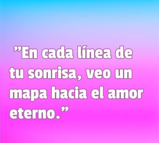 Frase de amor inspiradora que dice 'En cada línea de tu sonrisa, veo un mapa hacia el amor eterno', acompañada de un fondo tierno y colorido, ideal para expresar sentimientos románticos.