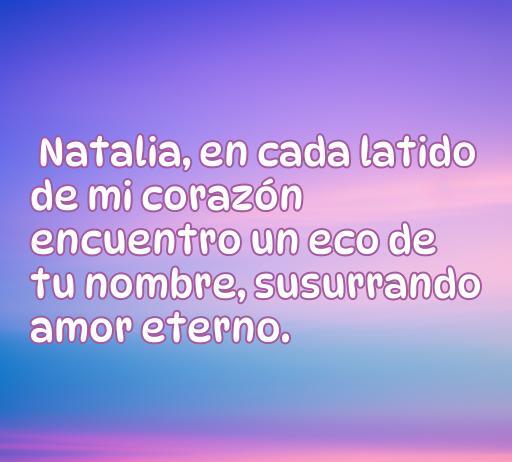 Frases de amor con el nombre de Natalia