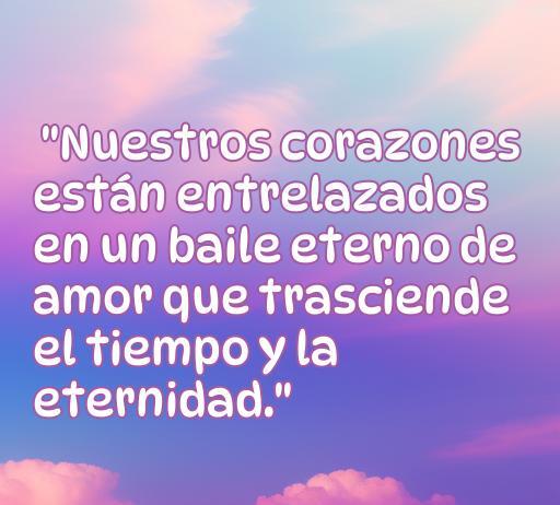 Frase inspiradora sobre el amor: 'Nuestros corazones están entrelazados en un baile eterno de amor que trasciende el tiempo y la eternidad.' Ideal para el artículo sobre las mejores frases de amor.